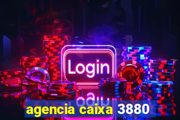 agencia caixa 3880